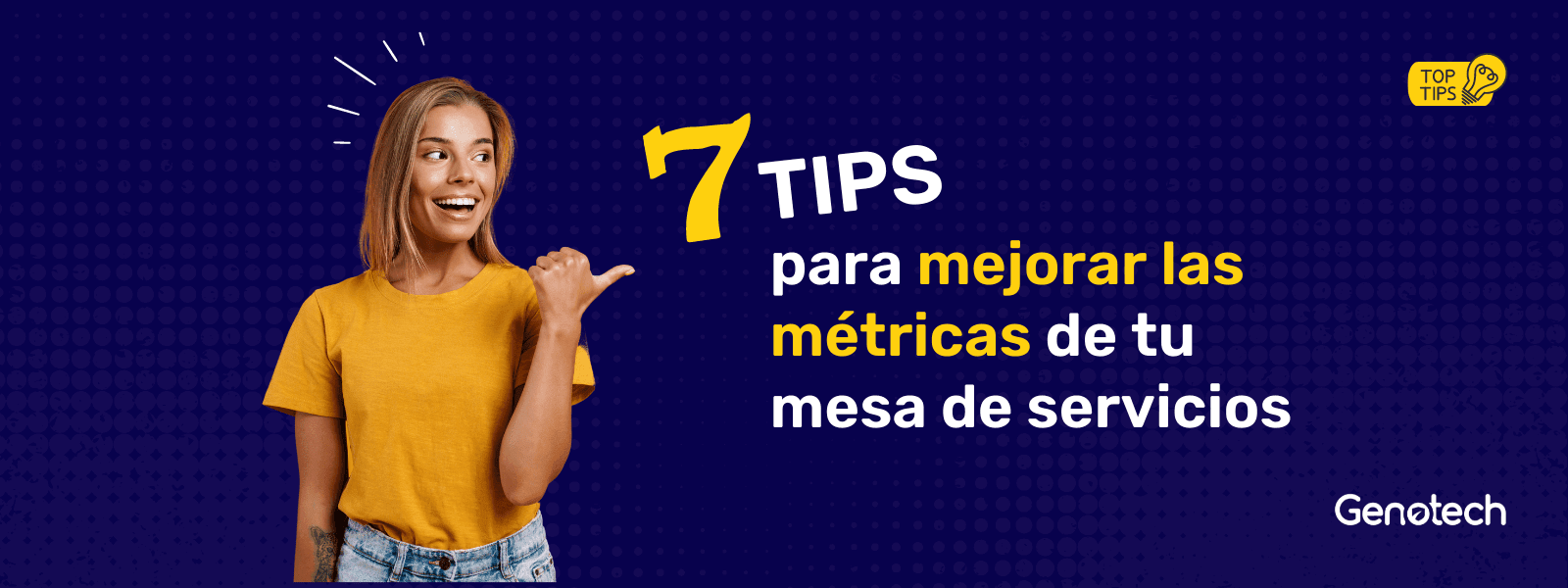 7 tips para mejorar las métricas de tu mesa de servicios | Genotech