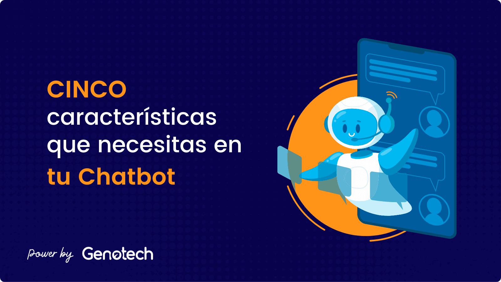 Caracteristicas que necesitas en un Chatbot